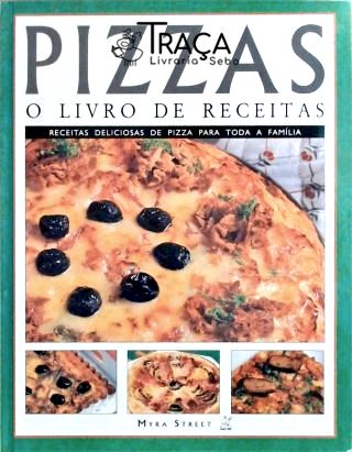 Pizzas - o Livro de Receitas