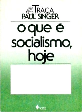 O Que É Socialismo Hoje