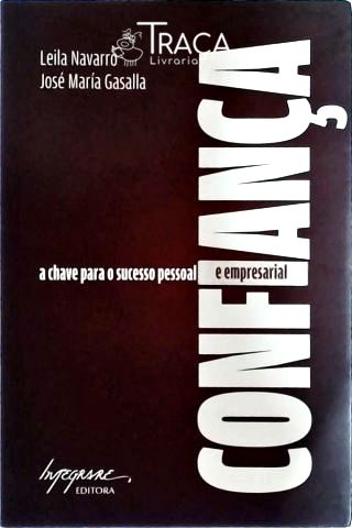 Confiança - a Chave para o Sucesso Pessoal e Empresarial