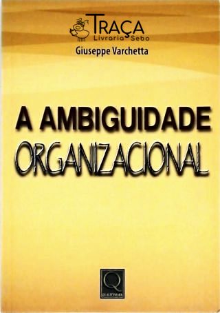 A Ambiguidade Organizacional