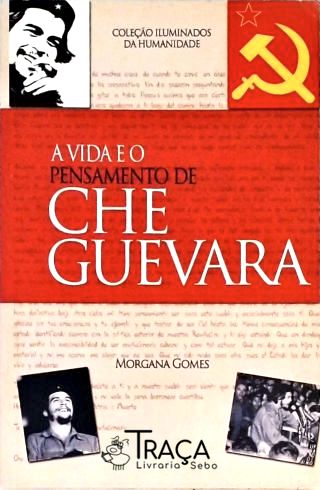 A Vida E O Pensamento De Che Guevara
