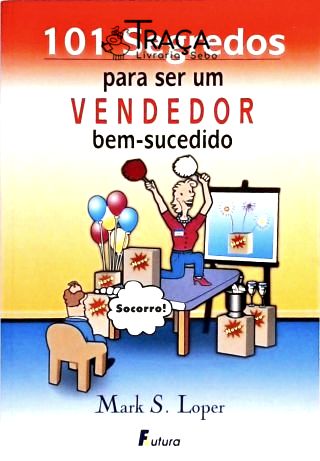 101 Segredos para Ser Um Vendedor Bem-sucedido
