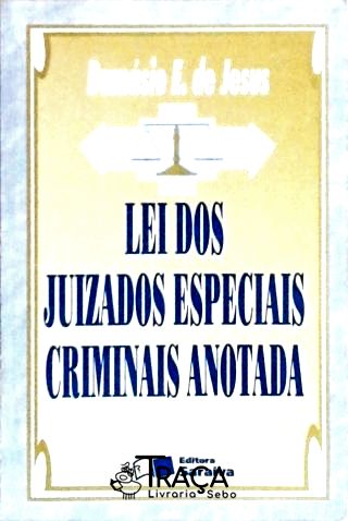 Lei dos Juizados Especiais Criminais Anotada