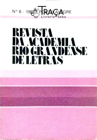 Revista Da Academia Rio-Grandense De Letras - N° 6