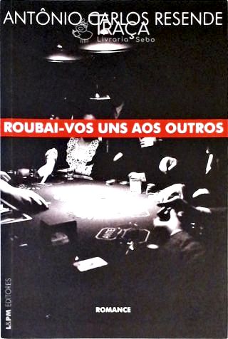 Roubai-vos Uns Aos Outros
