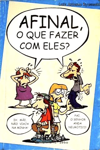 Afinal o Que Fazer Com Eles?