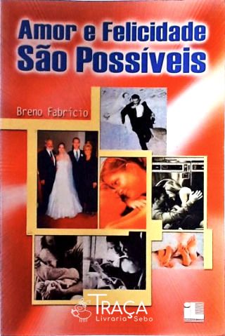 Amor e Felicidade São Possíveis
