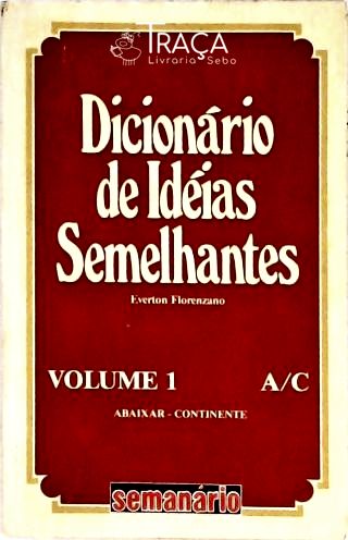 Dicionário de Idéias Semelhante - Vol. 1