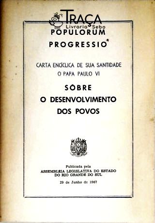 Sôbre o Desenvolvimento dos Povos - Carta Encíclica de Sua Santidade o Papa Paulo VI