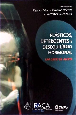 Plásticos, Detergentes e Desequilíbrio Hormonal