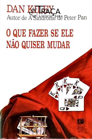 O Que Fazer Se Ele Quiser Mudar