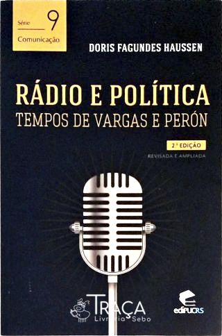Rádio e Política - Tempos de Vargas e Perón