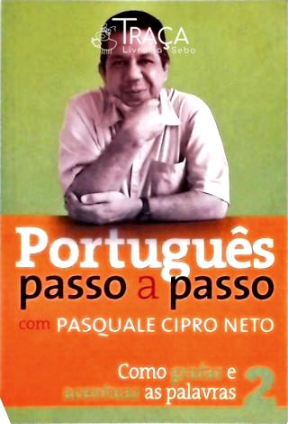 Português Passo a Passo com Pasquale Cipro Neto - Vol. 2