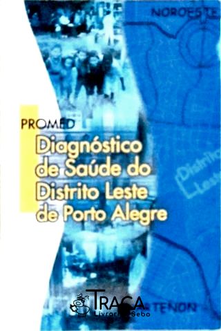 Diagnostico de Saude do Distrito de Porto Alegre