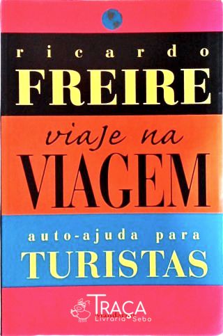 Viaje Na Viagem - Auto-ajuda para Turistas