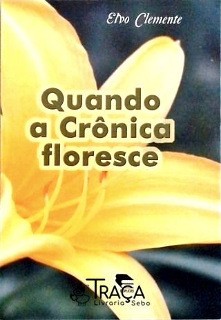 Quando a Crônica Floresce
