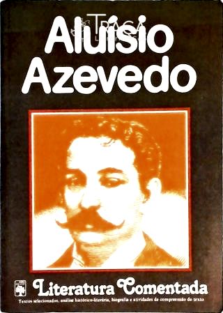Literatura Comentada - Aluísio Azevedo