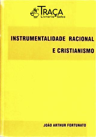 Instrumentalidade Racional E Cristianismo