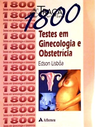 1800 Testes em Ginecologia e Obstetrícia