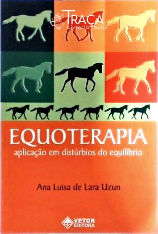Equoterapia - Aplicação em Distúrbios do Equilíbrio