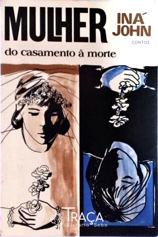 Mulher: Do casamento à morte (Contos)