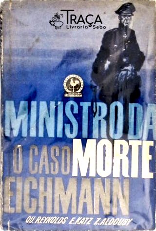 Ministro da Morte - o Caso Eichmann