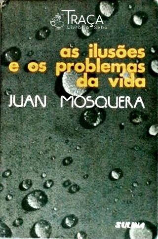 As Ilusões e os Problemas da Vida