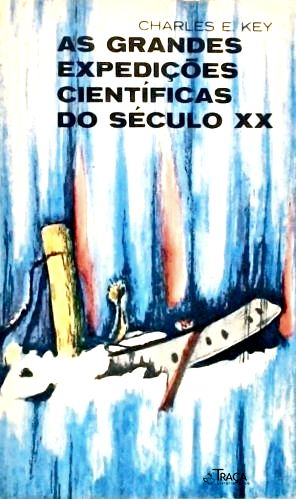 As Grandes Expedições Científicas No Século Xx