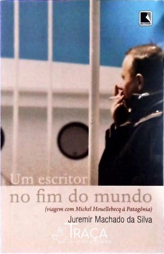 Um Escritor No Fim do Mundo