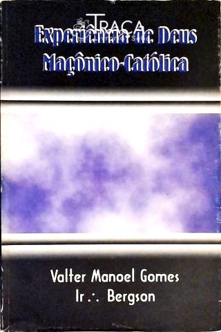 Experiência de Deus Maçônico-católica
