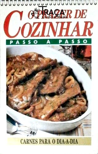 O Prazer de Cozinhar - Carnes para o Dia a Dia