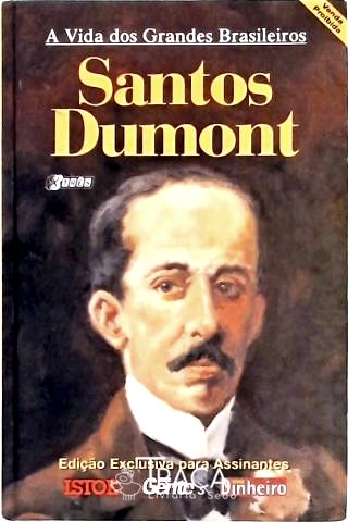 A Vida Dos Grandes Brasileiros - Santos Dumont