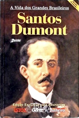 A Vida Dos Grandes Brasileiros - Santos Dumont