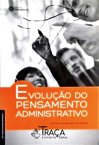 Evolução do Pensamento Administrativo