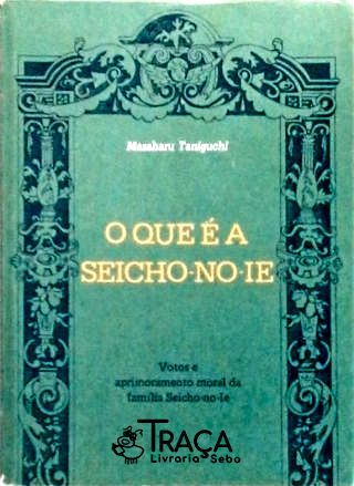 O Que É a Seicho - No - Ie