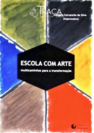Escola Com Arte - Multicaminhos para a Transformação
