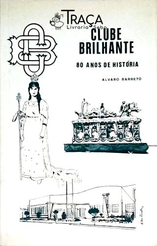 Clube Brilhante 80 Anos de História - Autografado