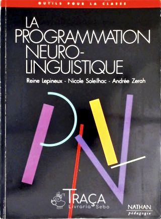 La Programmation Neuro-linguistique