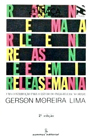 Releasemania: Uma Contribuição para o Estudo do ``press-release´´ No Brasil.