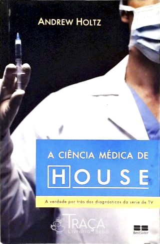 A Ciência Médica de House