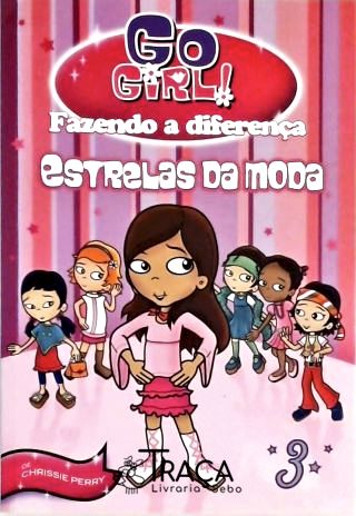 Go Girl! Fazendo A Diferença - Estrelas Da Moda