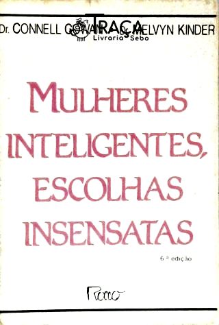 Mulheres Inteligentes, Escolhas Insensatas
