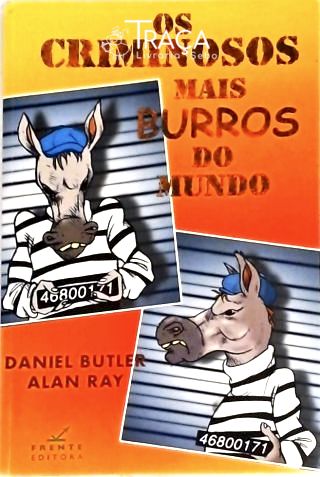 Os Criminosos Mais Burros do Mundo