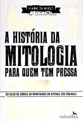 A História da Mitologia para Quem Tem Pressa