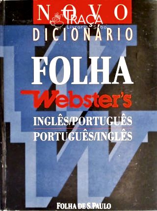 Novo Dicionário Folha Websters - Inglês - Português / Português - Inglês