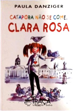 Catapora Não Se Come Clara Rosa
