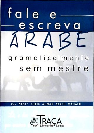Fale e Escreva Árabe Gramaticalmente sem Mestre