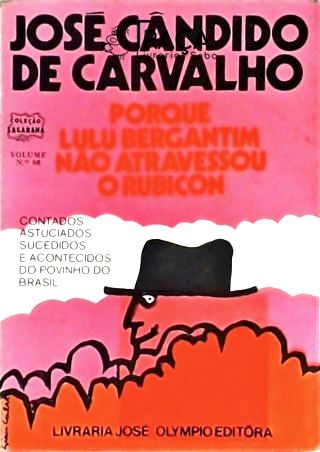 Porque Lulu Bergantim Não Atravessou o Rubicon