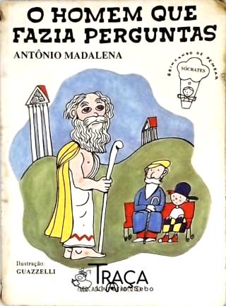 O Homem Que Fazia Perguntas - Sócrates