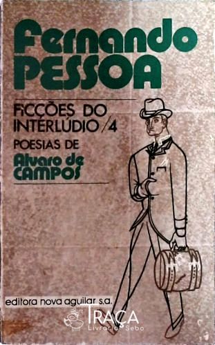 Ficções do Interlúdio / 4 - Poesias de Alvaro de Campos